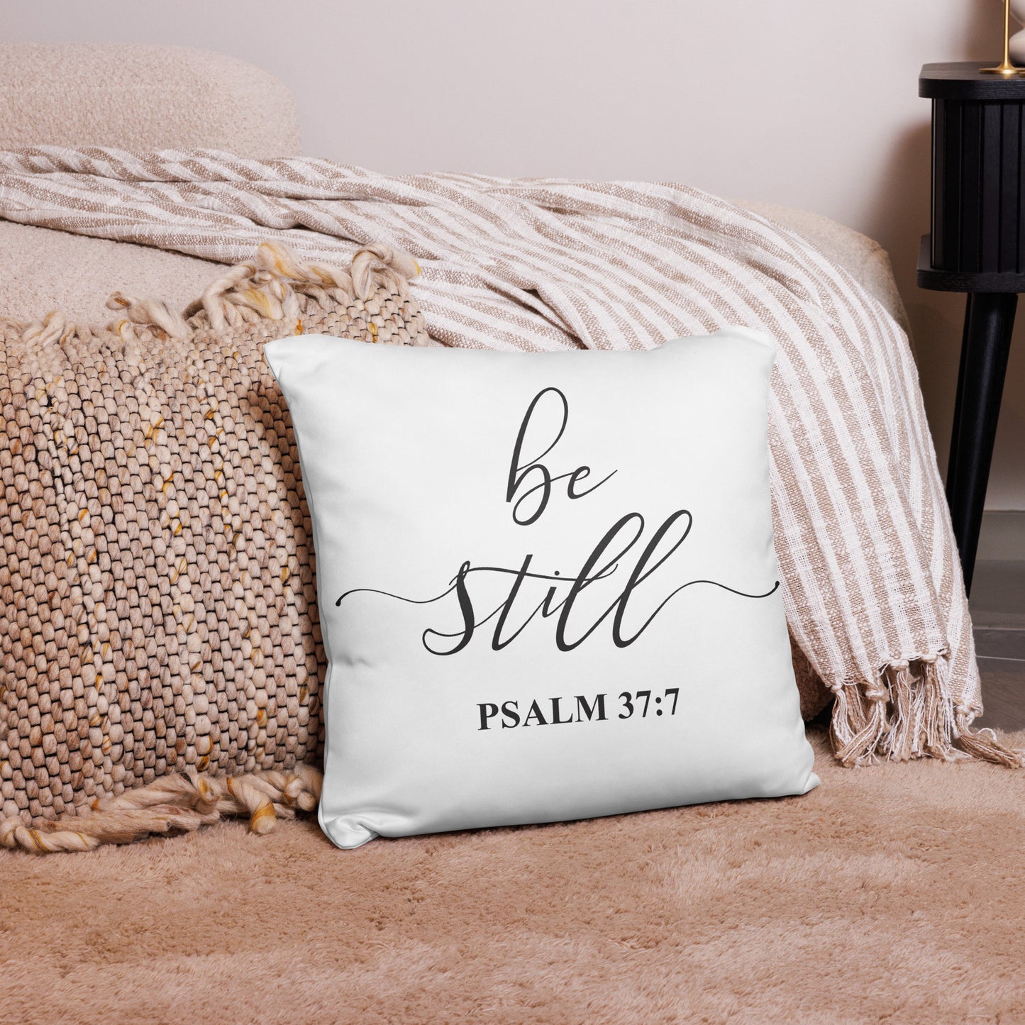 Be Still Psalm 37:7 Premium Decor Throw Pillow